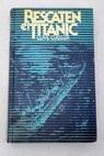 Rescaten el Titanic / Clive Cussler