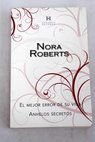 El mejor error de su vida Anhelos secretos / Nora Roberts
