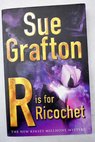 R is for ricochet / Sue Grafton