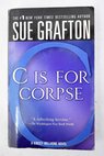 C is for Corpse / Sue Grafton