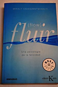 FluirFlow una psicología de la felicidad / Mihaly Csikszentmihalyi