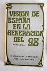 Visin de Espaa en la generacin del 98 antologa de textos