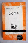 Goya / Ramón Gómez de la Serna