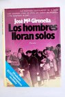 Los hombres lloran solos / José María Gironella