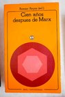 Cien años después de Marx ciencia y marxismo