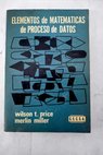Elementos de Matemáticas de Proceso de Datos / Price Wilson T Miller Merlin