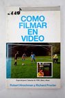 Cómo filmar en vídeo especial para cámaras de VHS Beta y 8 mm / Robert Hirschman