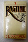 Ragtime / E L Doctorow