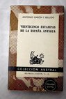 Veinticinco estampas de la Espaa antigua / Antonio Garca y Bellido