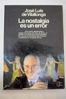 La nostalgia es un error / José Luis de Vilallonga