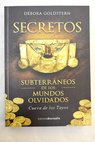 Secretos subterráneos de los mundos olvidados Cueva de los tayos / Débora Goldstern