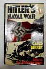 Hitler s naval war / Cajus Bekker