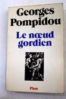 Le noeud gordien / Georges Pompidou