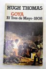 Goya El tres de mayo de 1808 / Hugh Thomas