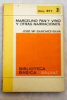 Marcelino Pan y Vino y otras narraciones / Jos Mara Snchez Silva