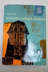 Pirmides esfinges faraones los maravillosos secretos de una gran civilizacin / Kurt Lange