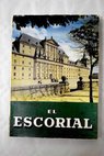 El Escorial El Monasterio y las Casitas del Principe y del Infante Guia Turistica / Matilde Lpez Serrano