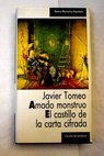 Amado monstruo El castillo de la carta cifrada / Javier Tomeo