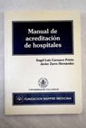 Manual de acreditación de hospitales / Ángel Carrasco Prieto