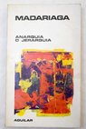 Anarquía o Jerarquía / Salvador de Madariaga