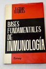 Bases fundamentales de inmunologia / J Gras