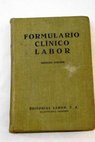 Formulario clínico Labor guía terapéutica de bolsillo / Juan Rof Carballo