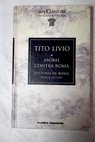 Aníbal contra Roma historia de Roma libros XXI XXII / Tito Livio