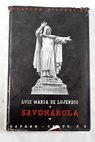 Savonarola estudio biogrfico / Luis Mara de Lojendio