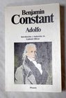 Adolfo relato encontrado entre los papeles de un desconocido / Benjamin Constant