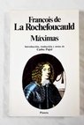 Máximas reflexiones o sentencias y máximas morales / Francois La Rochefoucauld