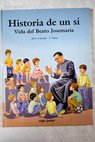 Historia de un s vida de San Josemara Escriv / Miguel ngel Crceles