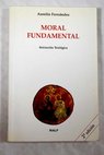 Moral fundamental iniciacin teolgica / Aurelio Fernndez