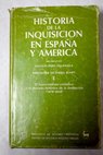 Historia de la Inquisicin en Espaa y Amrica I