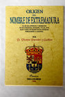 Origen del nombre de Extremadura / Vicente Paredes y Guilln