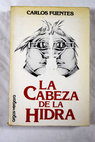 La cabeza de la hidra / Carlos Fuentes