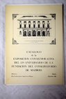 Catálogo de la Exposición conmemorativa del 150 Aniversario de la Fundación del Conservatorio de Madrid