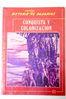 Conquista y colonización / José Juan Suárez Acosta