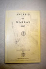 Anuario de mareas 1997 que comprende la Península Ibérica Ceuta Islas Canarias Tanger Ifni Sahara Occidental y Antartida