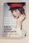 Milena o El fémur más bello del mundo / Jorge Zepeda Patterson