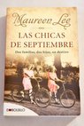Las chicas de septiembre dos familias dos hijas un destino / Maureen Lee