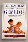 El gran libro de los gemelos desde el embarazo múltiple hasta la adolescencia / Coks Feenstra