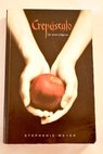 Crepsculo un amor peligroso / Stephenie Meyer