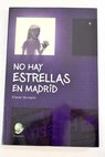 No hay estrellas en Madrid / Eliezer Bordallo Huidobro