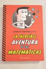 La increíble aventura de las matemáticas / Sean Connolly