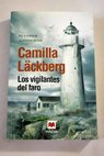 Los vigilantes del faro / Camilla Lackberg