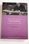 Medio siglo de literatura en Extremadura del cambio de siglo a los años cincuenta / Manuel Simón Viola