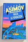 Hacia la Fundacin / Isaac Asimov