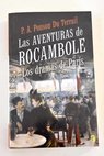 Las aventuras de Rocambole los dramas de París / Pierre Alexis de Ponson du Terrail