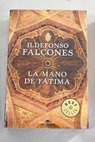 La mano de Fátima / Ildefonso Falcones