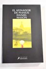El afinador de pianos / Daniel Mason